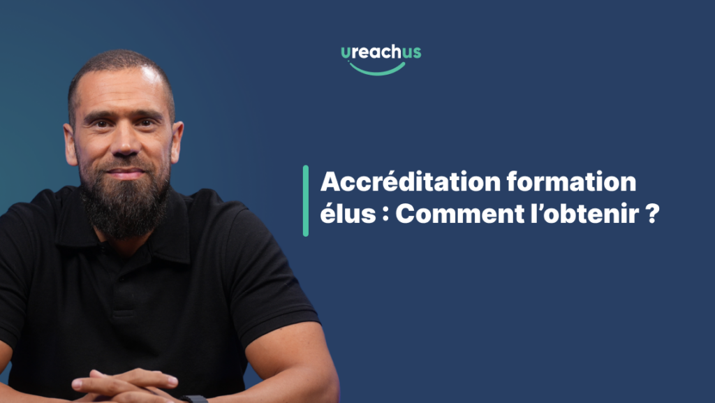 Accréditation formation élus : Comment l’obtenir ?